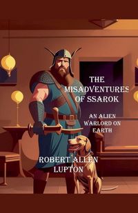 Produktbild: The misadventures of Ssarok, an alien warlord on Earth
