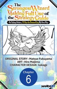 Produktbild: The Strongest Wizard Making Full Use of the Strategy Guide -No Taking Orders, I'll Slay the Demon King My Own Way- #006
