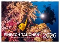 Produktbild: Einfach Tauchen - Wunderbare Tauchpl&auml;tze und Korallenriffe (Wandkalender 2026 DIN A2 quer), CALVENDO Monatskalender