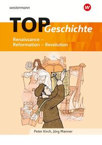 Bild vom Artikel TOP Geschichte 3. Renaissance - Reformation - Revolution vom Autor Peter Kirch