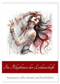 Produktbild: Im Rhythmus der Leidenschaft (Wandkalender 2026 DIN A3 hoch), CALVENDO Monatskalender