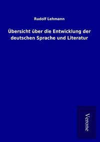 Produktbild: &Uuml;bersicht &uuml;ber die Entwicklung der deutschen Sprache und Literatur