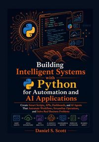 Produktbild: Building Intelligent Systems with Python for Automation and AI Applications