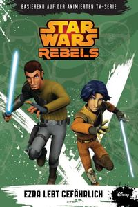 Produktbild: Ezra lebt gef&auml;hrlich / Star Wars - Rebels Bd.3