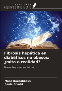Produktbild: Fibrosis hep&aacute;tica en diab&eacute;ticos no obesos: &iquest;mito o realidad?