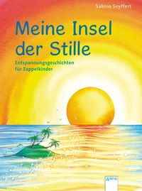 Bild vom Artikel Meine Insel der Stille. Entspannungsgeschichten für Zappelkinder vom Autor Sabine Seyffert