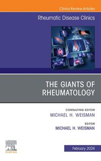 Produktbild: The Giants of Rheumatology, An Issue of Rheumatic Disease Clinics of North America, E-Book