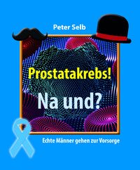 Produktbild: Prostatakrebs! Na und?