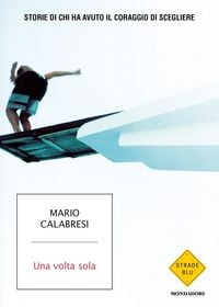 Produktbild: Una volta sola. Storie di chi ha avuto il coraggio di scegliere