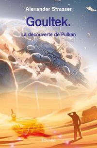 Produktbild: Goultek. La d&eacute;couverte de Pulkan