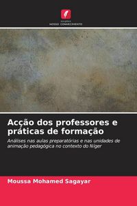 Produktbild: Ac&ccedil;&atilde;o dos professores e pr&aacute;ticas de forma&ccedil;&atilde;o