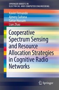 Produktbild: Cooperative Spectrum Sensing and Resource Allocation Strategies in Cognitive Radio Networks