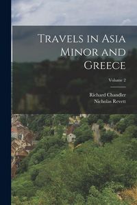 Produktbild: Travels in Asia Minor and Greece; Volume 2