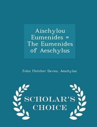 Produktbild: Aischylou Eumenides = the Eumenides of Aeschylus - Scholar's Choice Edition