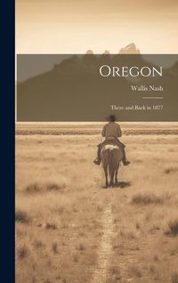 Produktbild: Oregon: There and Back in 1877