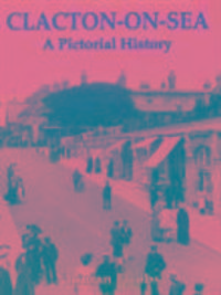 Produktbild: Jacobs, N: Clacton-on-Sea: A Pictorial History
