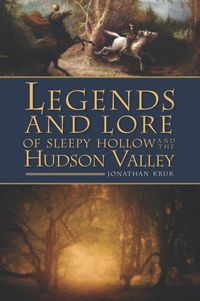 Produktbild: Legends and Lore of Sleepy Hollow and the Hudson Valley
