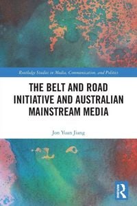 Produktbild: The Belt and Road Initiative and Australian Mainstream Media
