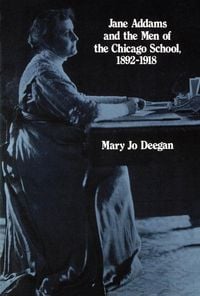 Produktbild: Jane Addams and the Men of the Chicago School, 1892-1918