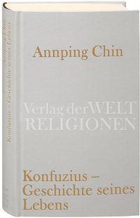 Bild vom Artikel Konfuzius – Geschichte seines Lebens vom Autor Annping Chin
