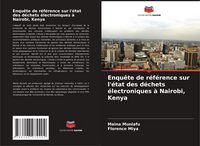 Produktbild: Enqu&ecirc;te de r&eacute;f&eacute;rence sur l'&eacute;tat des d&eacute;chets &eacute;lectroniques &agrave; Nairobi, Kenya