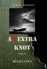 Produktbild: An Extra Knot Part IV (A Different world War II, #4)