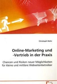 Produktbild: Mohr Christoph: Online-Marketing und -Vertrieb in der Praxis