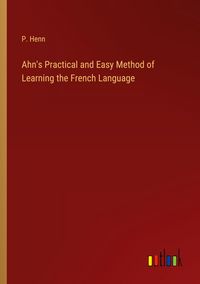 Produktbild: Ahn's Practical and Easy Method of Learning the French Language
