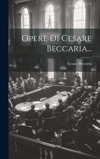 Produktbild: Opere Di Cesare Beccaria...