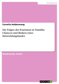 Produktbild: Die Folgen des Tourismus in Namibia. Chancen und Risiken eines Entwicklungslandes