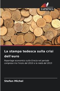 Produktbild: La stampa tedesca sulla crisi dell'euro