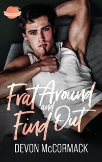 Produktbild: Frat Around and Find Out (Peach State Fratbros #1)