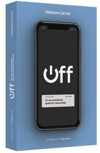 Produktbild: Off : ta vie commence quand tu raccroches !