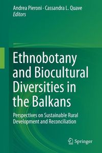 Produktbild: Ethnobotany and Biocultural Diversities in the Balkans