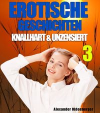 Produktbild: Erotische Geschichten knallhart und unzensiert 3