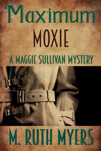 Produktbild: Maximum Moxie (Maggie Sullivan mysteries, #5)