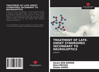 Produktbild: Treatment Of Late-Onset Syndromes Secondary To Neuroleptics