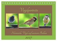 Produktbild: Vogelportr&auml;ts - Heimische V&ouml;gel auf meinem Balkon (Tischkalender 2027 DIN A5 quer), CALVENDO Monatskalender