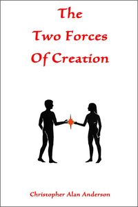 Bild vom Artikel The Two Forces of Creation vom Autor Christopher Alan Anderson