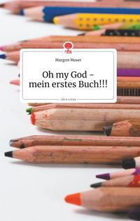 Produktbild: Oh my God - mein erstes Buch!!! Life is a Story - story.one