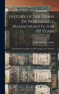 Produktbild: History of the Town of Northfield, Massachusetts, for 150 Years