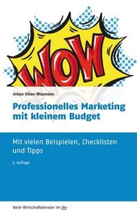 Bild vom Artikel Professionelles Marketing mit kleinem Budget vom Autor Urban Kilian Wissmeier