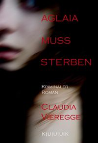 Bild vom Artikel Aglaia muss sterben vom Autor Claudia Vieregge