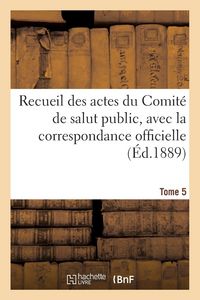 Produktbild: Recueil des actes du Comit&eacute; de salut public. Tome 5