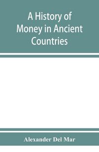 Produktbild: A history of money in ancient countries from the earliest times to the present