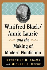 Produktbild: Winifred Black/Annie Laurie and the Making of Modern Nonfiction