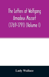 Produktbild: The letters of Wolfgang Amadeus Mozart (1769-1791) (Volume I)