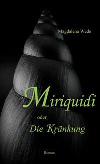 Produktbild: Miriquidi oder Die Kr&auml;nkung