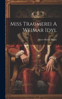 Produktbild: Miss Traumerei A Weimar Idyl