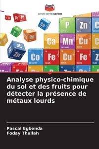 Produktbild: Analyse physico-chimique du sol et des fruits pour d&eacute;tecter la pr&eacute;sence de m&eacute;taux lourds